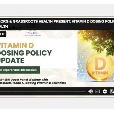 VITAMIN D DOSING POLICY AND YOUR HEALTH: Summary Recap and Full Video
